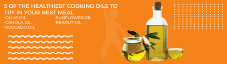 Healthiest cooking oils