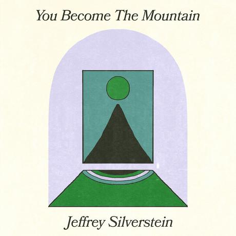 Jeffrey Silverstein shares ‘Cosmic Scene’ ahead of ‘You Become the Mountain’ album release