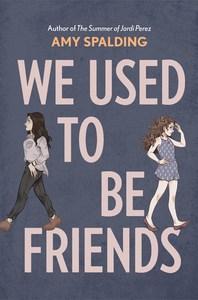 Emily Joy reviews We Used To Be Friends by Amy Spalding