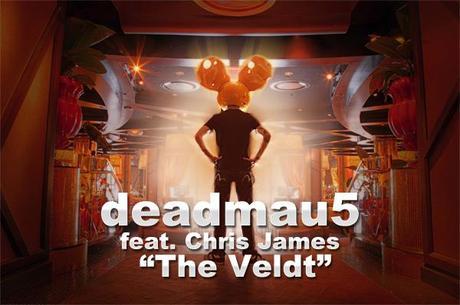 Song Of The Day: Deadmau5 | The Veldt | Paul David / Project 46 / Tommy Trash