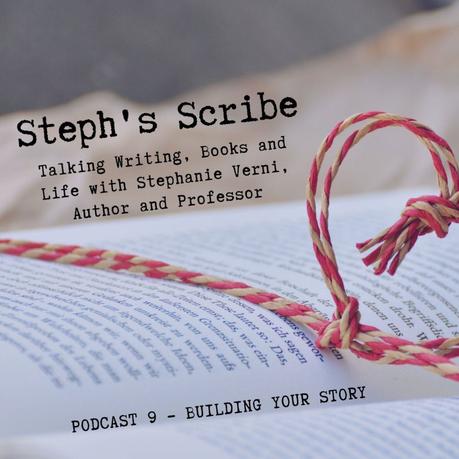 Podcast 9 – Building Your Story
