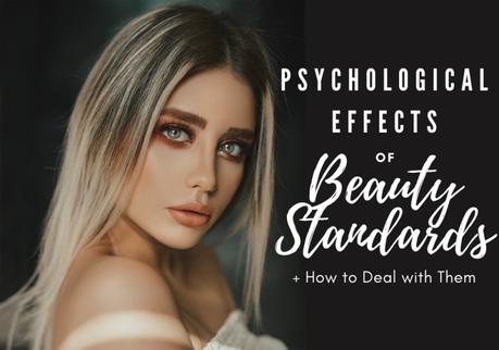 Psychological Effects Of Beauty Standards & How To Deal With Them