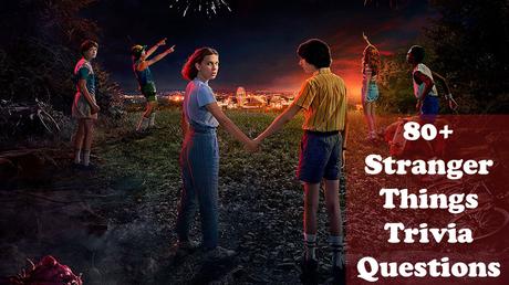 Stranger Things Trivia