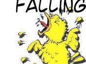 Falling! Chickens Come Home Roost