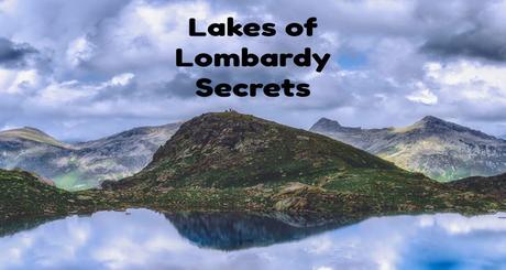 Lakes of Lombardy Secrets