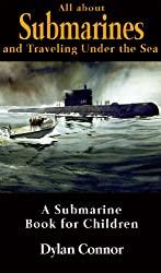 Image: All about Submarines and Traveling Under the Sea – A Submarine Book for Children | Kindle Edition | by Dylan Connor (Author). Publication Date: February 16, 2013