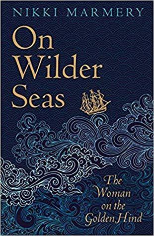 On Wilder Seas: The Woman on the Golden Hind by @nikkimarmery
