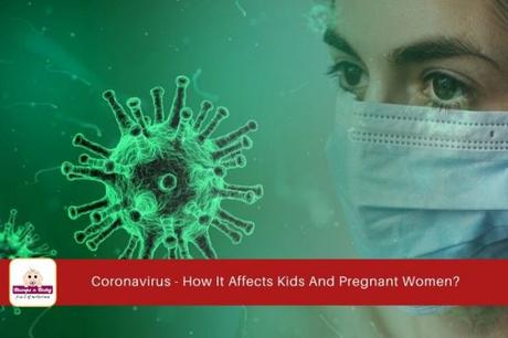 How Does Corona Virus Affect Kids And Women?