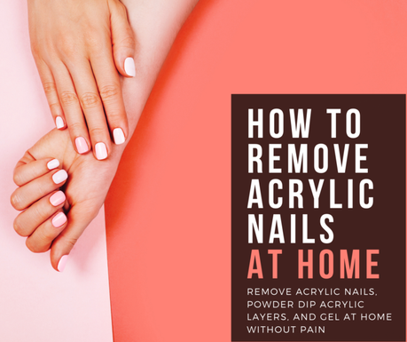 How I Removed My Acrylic Nails At Home