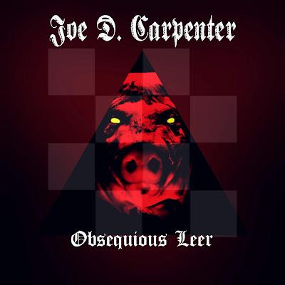 Joe D. Carpenter - Obsequious Leer