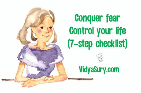 Conquer fear Control your life (7 step checklist)