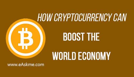 How Cryptocurrency Helps the Economy: What is the Role of Bitcoin?