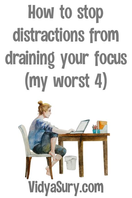 How to stop distractions from draining your focus (my worst 4)