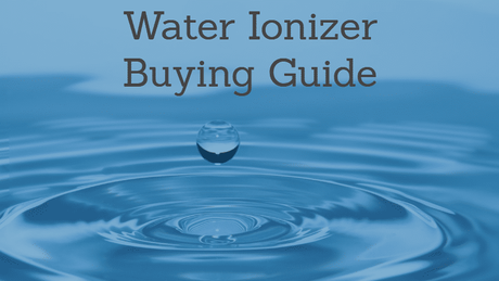 best-water-ionizer-buying-guide