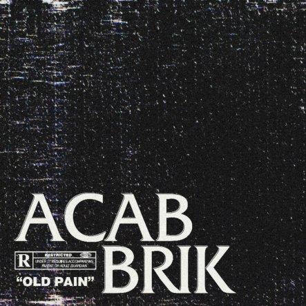 Acab Brik – ‘Old Pain’