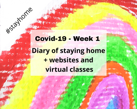 Covid-19 – Week 1 Diary of staying home + websites and virtual classes – #homeschooling #covid19