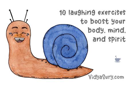 10 Laughing Exercises To Boost Your Body, Mind and Spirit