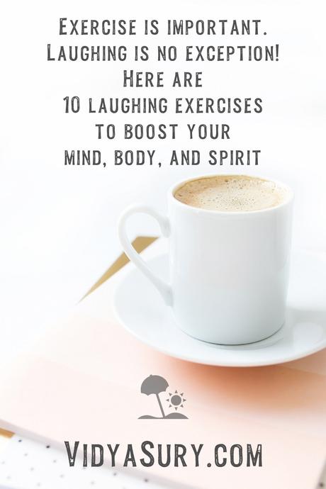 10 Laughing Exercises To Boost Your Body, Mind and Spirit
