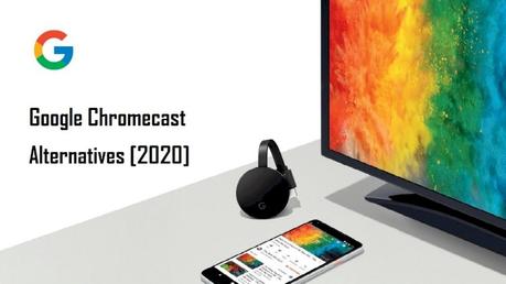 The 8 Best Chromecast Alternatives (2020)