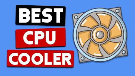 8 Best CPU Coolers Of 2020 (Air & Liquid Coolers)