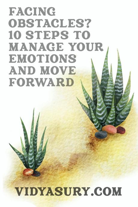 Facing Obstacles – 10 steps to help you manage your emotions and surge forward