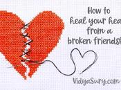 Heal Your Heart from Broken Friendship Tips)