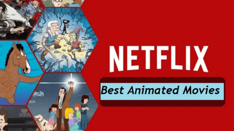 Best Animated Movies On Netflix to Watch Now