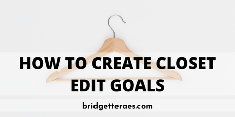How to Create Closet Edit Goals