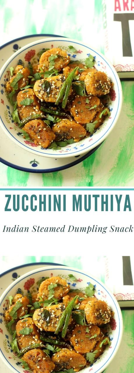 Zucchini Muthiya: Gujarati Indian Steamed Snack
