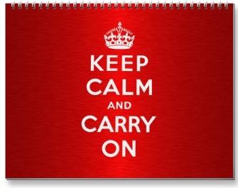 keep calm and carry on