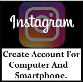 instagram account, mobile, pc, create How To Create Instagram Account On Mobile & PC By 2 Markable Steps