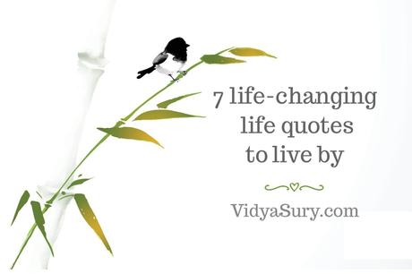 7 Life-Changing Life Quotes To Live By