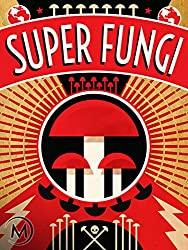 Image: Watch Super Fungi | We are just becoming acquainted with one of Earth's most versatile and powerful organisms, the lowly fungus