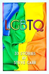 Image: LGBTQ: 33 Short Stories | Kindle Edition | by Steve Carr (Author). Publication Date: January 22, 2020