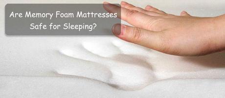 Are Memory Foam Mattresses Safe for Sleeping?
