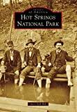 Image: Hot Springs National Park (Images of America) | Kindle Edition | by Mary Bell Hill (Author). Publisher: Arcadia Publishing (November 10, 2014)