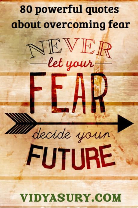 80 Powerful Quotes To Overcome Fear