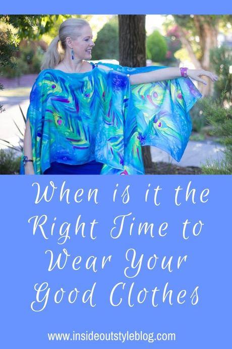When is it the Right Time to Wear Your Good Clothes