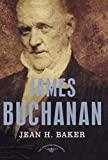 Image: James Buchanan: The American Presidents Series: The 15th President, 1857-1861 | Hardcover: 192 pages | by Jean H. Baker (Author), Arthur M. Schlesinger Jr. (Editor). Publisher: Times Books; 1 edition (June 7, 2004)