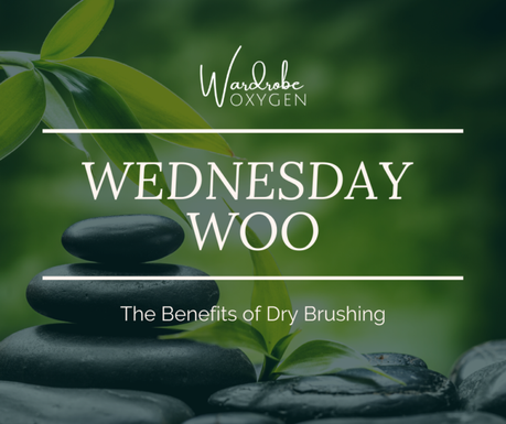 Wednesday Woo: Dry Brushing
