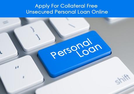 Apply For Collateral Free Unsecured Personal Loan Online