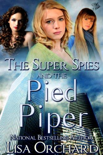 The Super Spies and the Pied Piper by [Lisa Orchard]