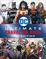 Image: DC Comics Ultimate Character Guide, New Edition | Hardcover: 216 pages | by Melanie Scott (Author), DK (Author). Publisher: DK Children; New edition (March 12, 2019)