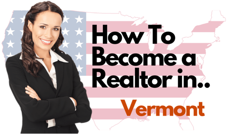 How To Become a Realtor in Vermont – All 50 States