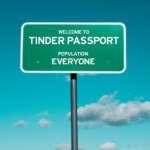 Tinder is Extending its Normally Pricey Passport Feature to Everyone for Free Tinder is Extending its Normally Pricey Passport Feature to Everyone for Free