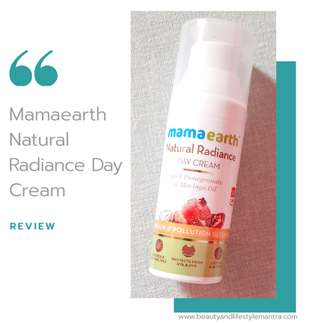 Mamaearth Natural Radiance Day Cream with Pomegranate and Moringa Oil - Review