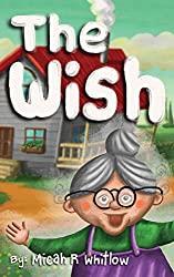 Image: The Wish [Print Replica] | Kindle Edition | by Micah Whitlow (Author, Illustrator). Publication Date: March 9, 2020