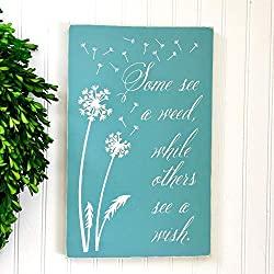 Image: Some See a Weed While Others See a Wish Dandelion Quote | Make a Wish Inspirational Quote | Dandelion Sign See a Wish Dandelion Wish | Home Wood Sign Funny Craft Wall Decor Plaque