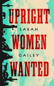 Mary reviews Upright Women Wanted by Sarah Gailey