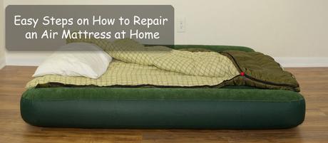 Easy Steps on How to Repair an Air Mattress at Home